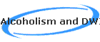 Alcoholism and DWI